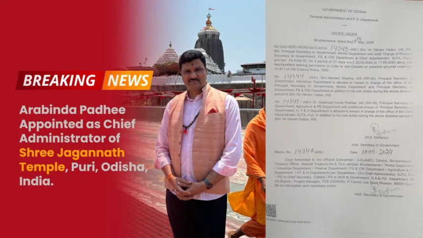 Arabinda Padhee Appointed as Chief Administrator of Shree Jagannath Temple, Puri, Odisha, India
