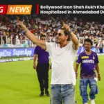 Bollywood Icon Shah Rukh Khan Hospitalized in Ahmedabad Due to Heat Stroke.
