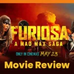 Furiosa- A Mad Max Saga Movie Review- A Riveting Review of the Mad Max Saga Continuation Large