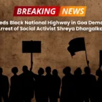 Hundreds Block National Highway in Goa Demanding Arrest of Social Activist Shreya Dhargalkar.