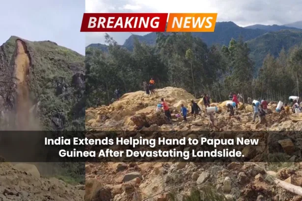 India Extends Helping Hand to Papua New Guinea After Devastating Landslide
