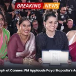 India's Triumph at Cannes: PM Applauds Payal Kapadia's Achievement.