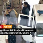 Rape Allegations: MP Prajwal Revanna Held in Police Custody Until June 6.