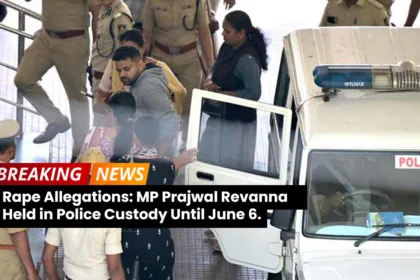 Rape Allegations: MP Prajwal Revanna Held in Police Custody Until June 6.