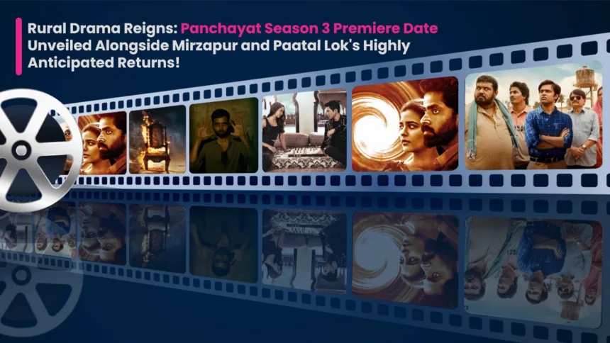 Rural Drama Reigns- Panchayat Season 3 Premiere Date Unveiled Alongside Mirzapur and Paatal Lok's Highly Anticipated Returns!