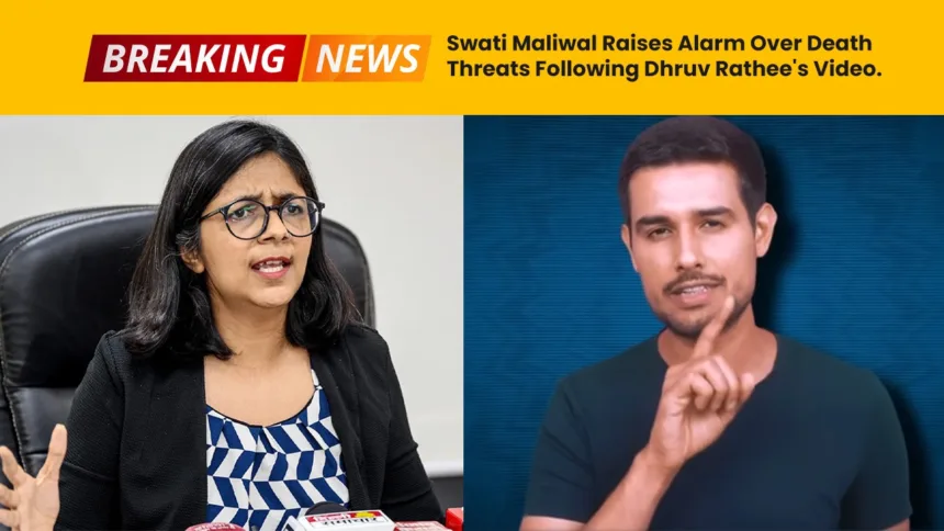 Swati Maliwal Raises Alarm Over Death Threats Following Dhruv Rathee's Video