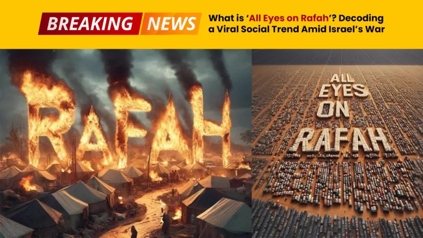 Rafah, Social Media, Global Impact, Israel Conflict, Viral Trend, Social Phenomenon, Crisis Narratives