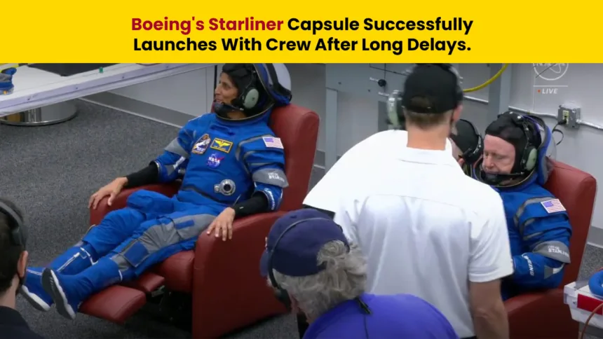 Boeing's Starliner Capsule Successfully Launches With Crew After Long Delays.