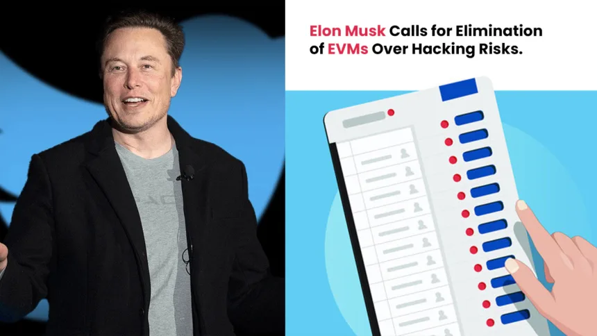 Elon Musk Calls for Elimination of EVMs Over Hacking Risks