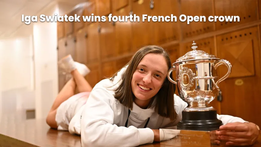 Swiatek Makes History - Fourth French Open Triumph, Surpassing Serena's Legacy