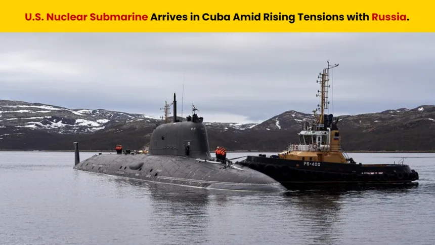 U.S. Nuclear Submarine Arrives in Cuba Amid Rising Tensions with Russia